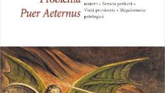 Problema Puer Aeternus – Marie-Louise von Franz PDF (download, pret, reducere)