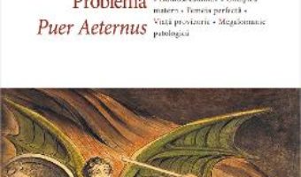 Problema Puer Aeternus – Marie-Louise von Franz PDF (download, pret, reducere)