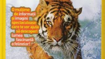 Totul despre felinele mari – National Geographic Kids PDF (download, pret, reducere)