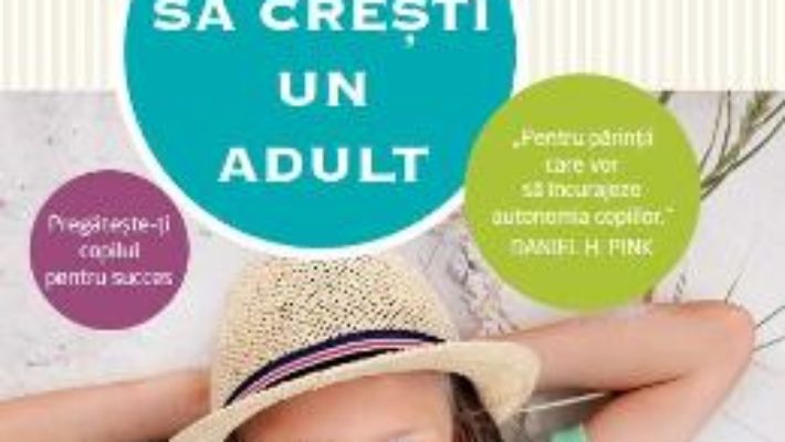 Cum sa cresti un adult – Julie Lythcott-Haims PDF (download, pret, reducere)