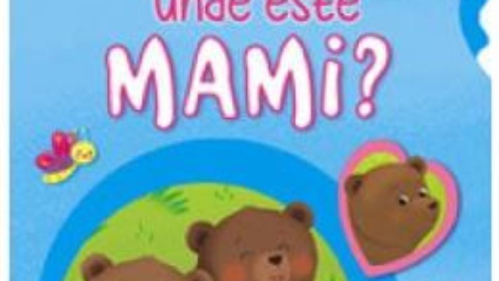 Pret Carte Unde este mami? – Animale salbatice