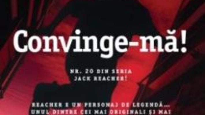 Convinge-ma – Lee Child PDF (download, pret, reducere)