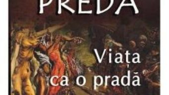 Cartea Viata ca o prada ed.2016 – Marin Preda (download, pret, reducere)