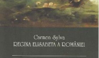 Povestile Pelesului – Carmen Sylva. Regina Elisabeta a Romaniei PDF (download, pret, reducere)