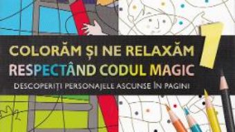 Coloram si ne relaxam respectand codul magic 1 PDF (download, pret, reducere)