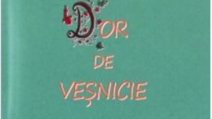 Cartea Dor de vesnicie – Costica Moroianu (download, pret, reducere)