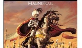 Soliman Magnificul – Bruneau, Mathieu, Pacurariu, Loiseau PDF (download, pret, reducere)