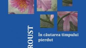 In cautarea timpului pierdut: Sodoma si Gomora – Proust PDF (download, pret, reducere)