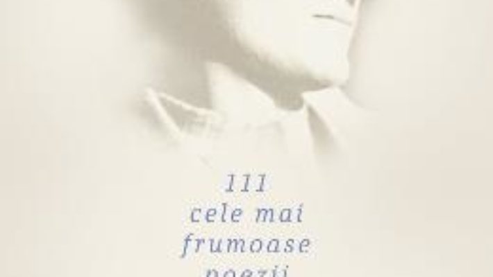 Cartea 111 cele mai frumoase poezii – Radu Stanca (download, pret, reducere)