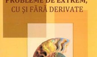 Probleme de extrem, cu si fara derivate – Octavia Silvestru PDF (download, pret, reducere)