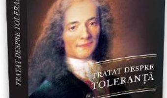 Cartea Tratat despre toleranta – Voltaire (download, pret, reducere)