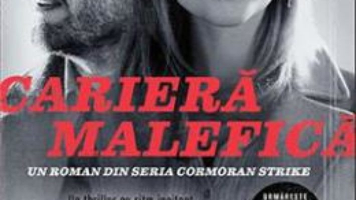 Cariera malefica – Robert Galbraith PDF (download, pret, reducere)