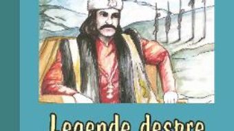 Legende despre Vlad Tepes PDF (download, pret, reducere)