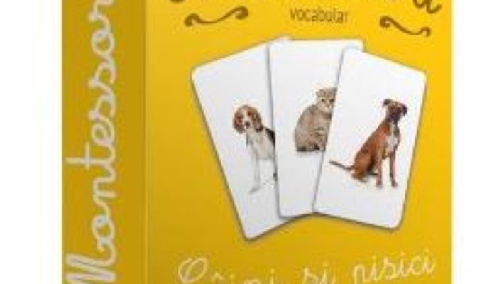 Cartea Montessori – Vocabular: Caini si pisici (download, pret, reducere)