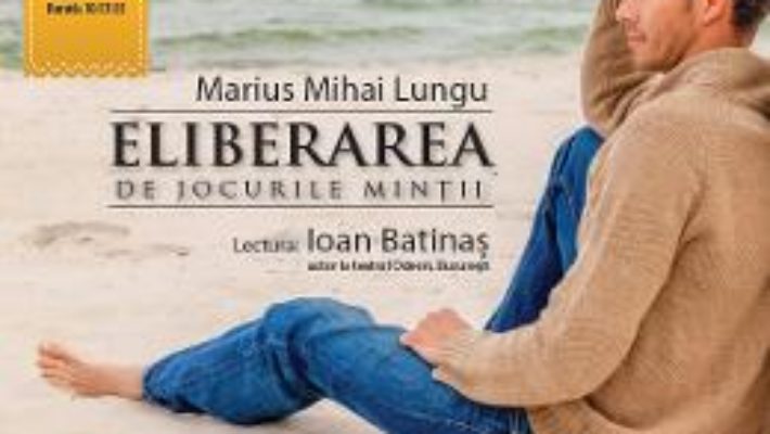 Pret Carte CD Eliberarea de jocurile mintii – Marius Mihai Lungu