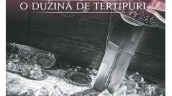 O duzina de tertipuri ed.2016 – Jeffrey Archer PDF (download, pret, reducere)