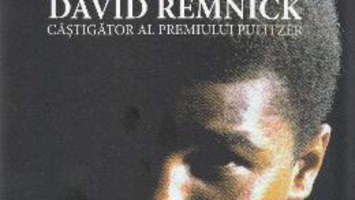 Cartea Regele lumii: Muhammad Ali, ascensiunea unui erou american – David Remnick (download, pret, reducere)