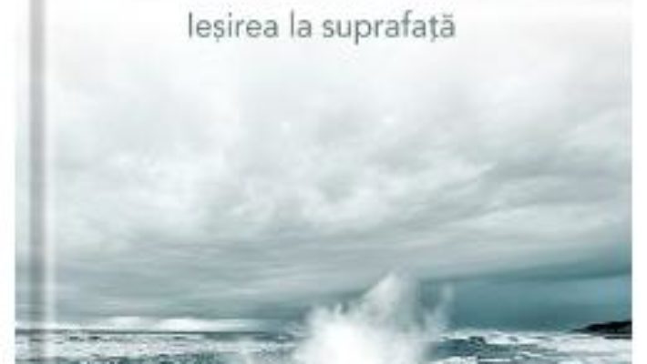 Iesirea la suprafata – Cormac James PDF (download, pret, reducere)