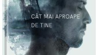 Cat mai aproape de tine – Vlad Roman PDF (download, pret, reducere)