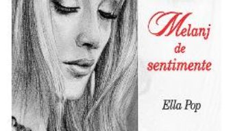 Cartea Melanj de sentimente – Ella Pop (download, pret, reducere)