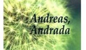 Cartea Andreas, Andrada – Mircea Daneliuc (download, pret, reducere)