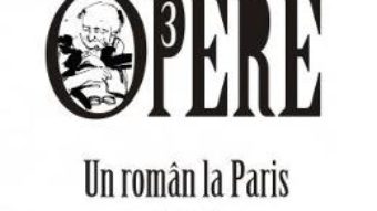 Opere 3: Un roman la Paris – Dumitru Tepeneag PDF (download, pret, reducere)