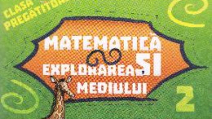 Matematica si explorarea mediului clasa pregatitoare sem.2 PDF (download, pret, reducere)