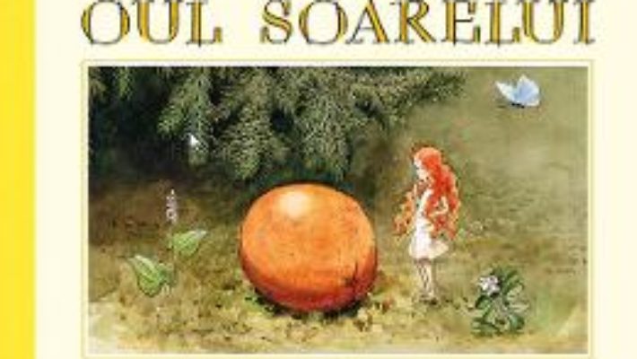 Oul soarelui – Elsa Beskow PDF (download, pret, reducere)