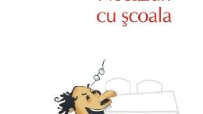 Cartea Necazuri cu scoala – Daniel Pennac (download, pret, reducere)