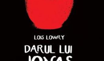 Cartea Darul lui Jonas – Lois Lowry (download, pret, reducere)