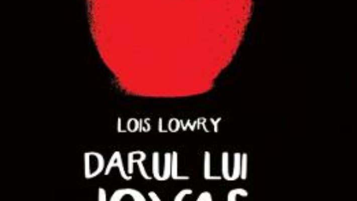 Cartea Darul lui Jonas – Lois Lowry (download, pret, reducere)