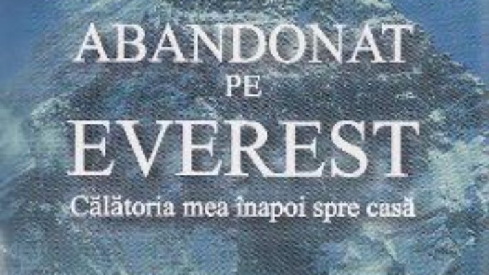 Cartea Abandonat pe Everest – Beck Weathers, Stephen G. Michaud (download, pret, reducere)