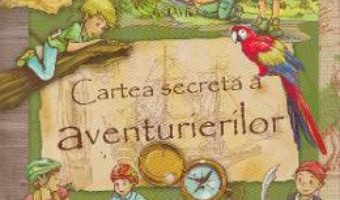 Pret Carte Cartea secreta a aventurierilor