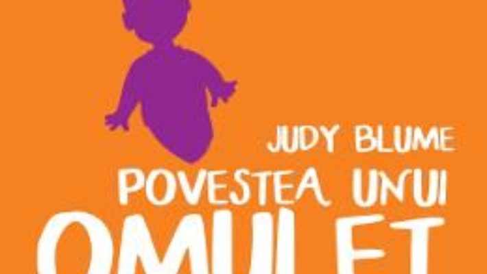 Cartea Povestea unui omulet din clasa a IV-a – Judy Blume (download, pret, reducere)