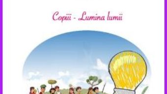 Pret Carte Aleg sa traiesc azi: copiii, Lumina lumii – Simona Ciobanu