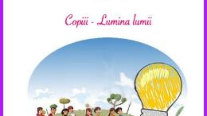 Pret Carte Aleg sa traiesc azi: copiii, Lumina lumii – Simona Ciobanu