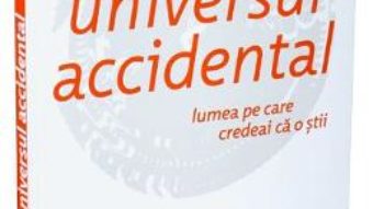 Pret Carte Universul accidental – Alan Lightman