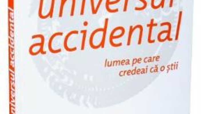 Pret Carte Universul accidental – Alan Lightman