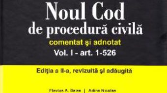 Pret Carte Noul Cod de procedura civila comentat si adnotat. Vol. I: art. 1-526. Ed. 2 – Viorel Mihai Ciobanu, Marian Nicolae