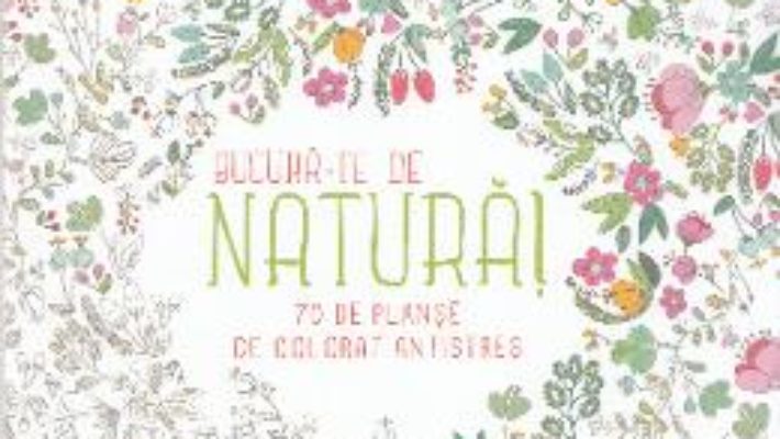 Pret Carte Bucura-te de natura! – Bloc de desen antistres