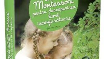 Pret Carte 100 de activitati Montessori pentru descoperirea lumii inconjuratoare – Eve Herrmann