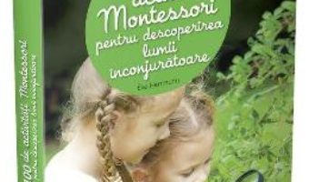 Pret Carte 100 de activitati Montessori pentru descoperirea lumii inconjuratoare – Eve Herrmann