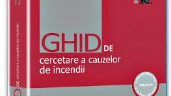 Pret Carte Ghid de cercetare a cauzelor de incendii ed.2 – Sorin Calota