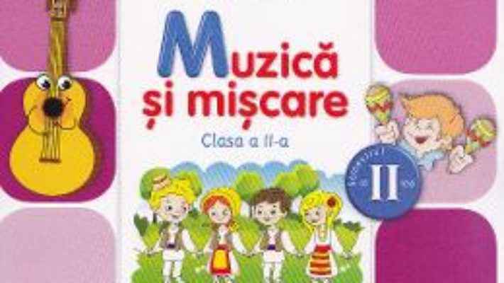 Pret Carte Muzica si miscare cls 2 sem.2 + CD – Irinel Beatrice Nicoara