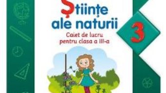 Pret Carte Stiinte ale naturii cls 3 caiet – Paula Copacel, Loredana Covaci