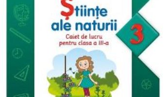 Pret Carte Stiinte ale naturii cls 3 caiet – Paula Copacel, Loredana Covaci