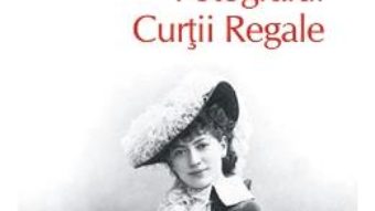 Cartea Fotograful Curtii Regale – Simona Antonescu (download, pret, reducere)