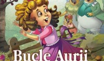 Pret Carte Bucle Aurii si ursuletii. Goldilocks and the Three Bears