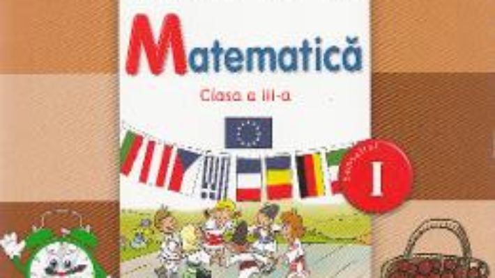 Pret Carte Matematica – Clasa a 3-a. Sem. 1 – Manual + CD – Gabriela Barbulescu, Olguta Calin, Doina Cindea, Elena Niculae