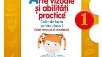 Pret Carte Arte vizuale si abilitati practice – Clasa a 1-a – Caiet – Cristina Rizea, Daniela Stoicescu, Ioana Stoicescu